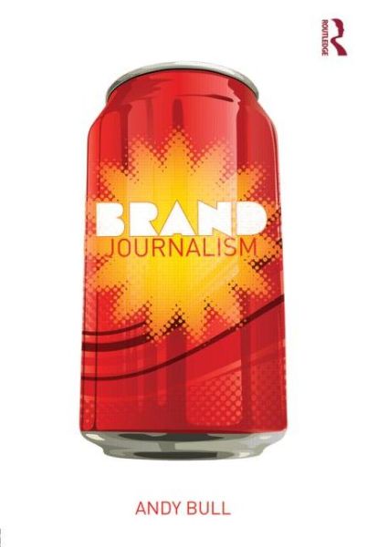 Cover for Andy Bull · Brand Journalism (Paperback Book) (2013)