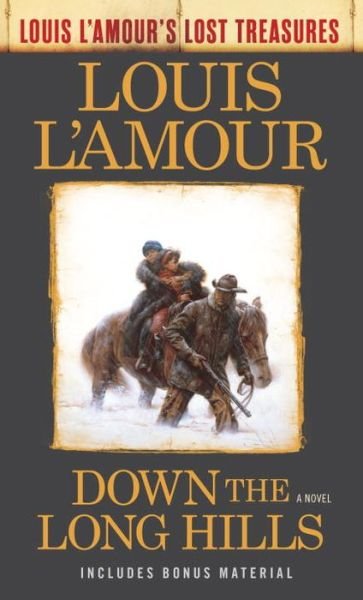 Cover for Louis L'Amour · Down the Long Hills (Louis L'Amour's Lost Treasures): A Novel - Louis L'Amour's Lost Treasures (Paperback Book) (2017)