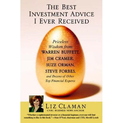 Cover for Liz Claman · The Best Investment Advice I Ever Received: Priceless Wisdom from Top Financial Experts (Paperback Book) (2007)