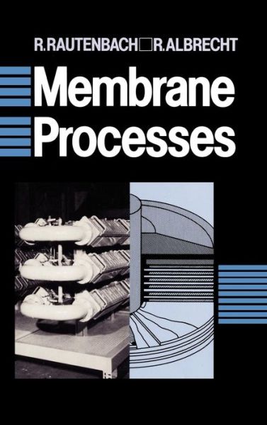 Cover for Rautenbach, R. (Institute fur Verfahrenstechnik, West Germany) · Membrane Processes (Hardcover Book) (1989)