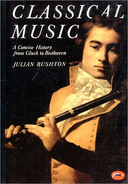 Cover for Julian Rushton · Classical Music: a Concise History (World of Art) (Paperback Book) (1986)