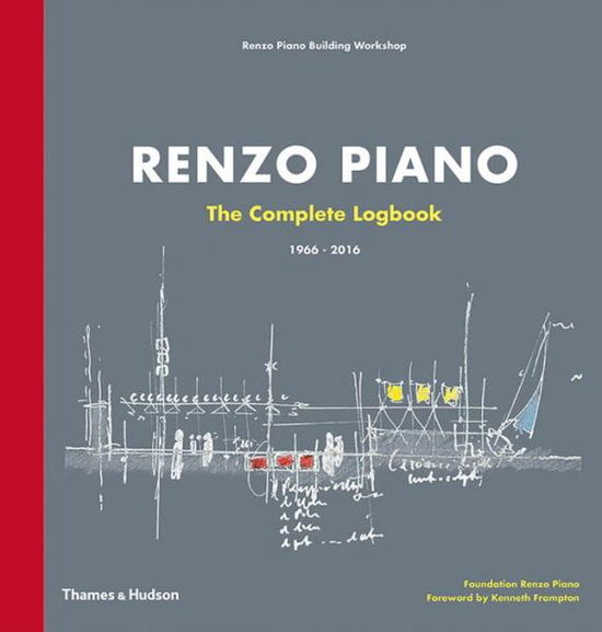 Renzo Piano: The Complete Logbook - Renzo Piano - Books - Thames & Hudson Ltd - 9780500343104 - December 8, 2016