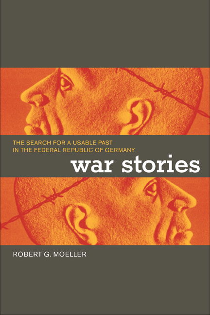 Cover for Robert G. Moeller · War Stories: The Search for a Usable Past in the Federal Republic of Germany (Paperback Book) [Revised edition] (2003)