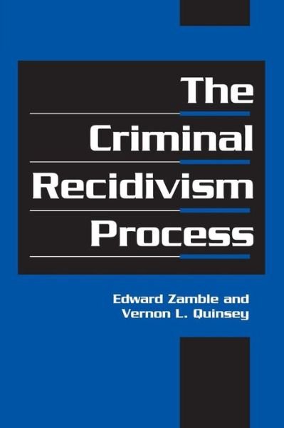 Cover for Zamble, Edward (Queen's University, Ontario) · The Criminal Recidivism Process - Cambridge Studies in Criminology (Taschenbuch) (2001)
