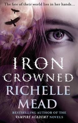 Cover for Richelle Mead · Iron Crowned: Dark Swan 3 (Paperback Book) (2011)