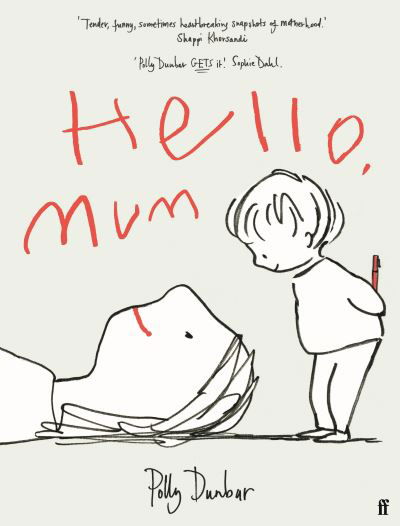 Hello, Mum: The Perfect Mother's Day Gift - Polly Dunbar - Bøker - Faber & Faber - 9780571365104 - 4. mars 2021