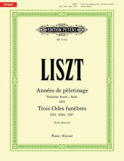 Cover for Franz Liszt · Années de Pèlerinage -- Troisième Année , Trois Odes Funèbres (Book) (2022)