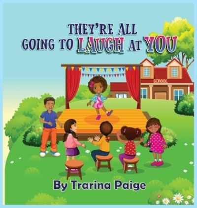 Cover for Trarina Paige · They're All Going To Laugh At You (Hardcover bog) (2021)