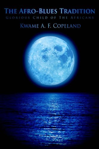 Cover for Kwame Copeland · The Afro-blues Tradition: Glorious Child of the Africans (Paperback Bog) (2006)