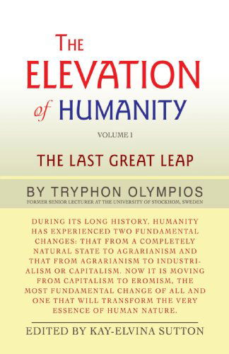 Cover for Tryphon Olympios · The Elevation of Humanity: Volume 1: the Last Great Leap (Paperback Book) (2008)