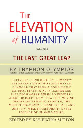 Cover for Tryphon Olympios · The Elevation of Humanity: Volume 1: the Last Great Leap (Pocketbok) (2008)