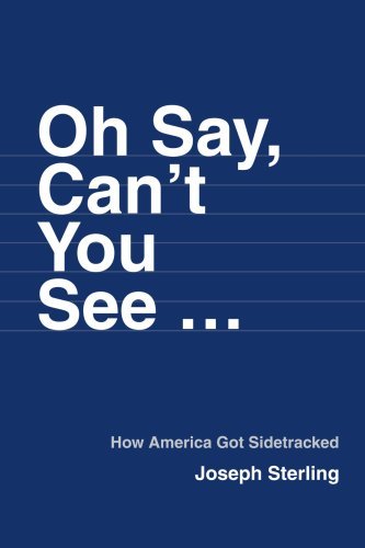 Cover for Wim Selders · Oh Say, Can't You See?: How America Got Sidetracked (Paperback Book) (2008)