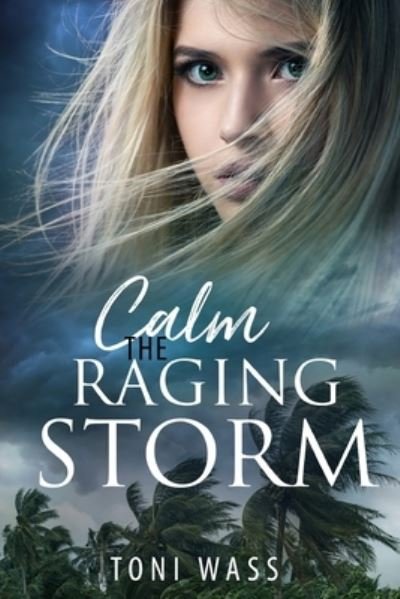Cover for Toni Wass · Calm the Raging Storm (Paperback Book) (2021)