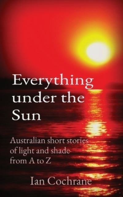 Cover for Ian James Cochrane · Everything under the Sun (Paperback Book) (2022)