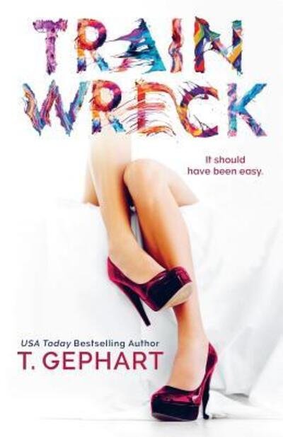 Cover for T Gephart · Train Wreck (Pocketbok) (2017)