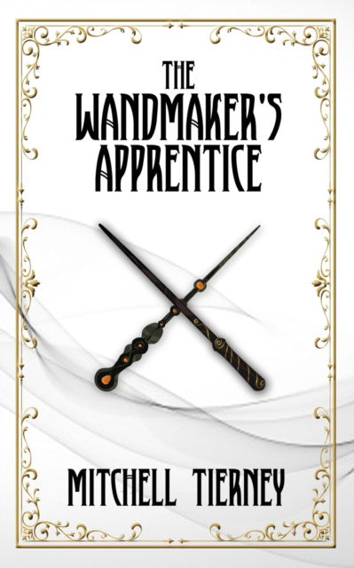 Cover for Mitchell Tierney · The Wandmaker's Apprentice (Paperback Book) (2020)