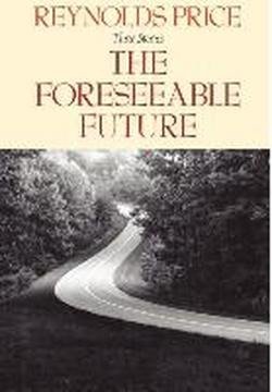 The Foreseeable Future - Reynolds Price - Kirjat - Charles Scribner's Sons - 9780689121104 - tiistai 14. toukokuuta 1991