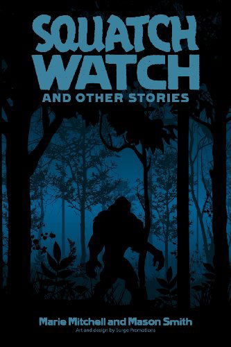 Cover for Mason Smith · Squatch Watch and Other Stories (Paperback Book) (2013)