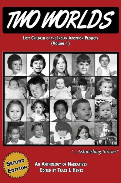 Cover for Trace L Hentz · Two Worlds : Lost Children of the Indian Adoption Projects : SECOND EDITION (Taschenbuch) (2017)