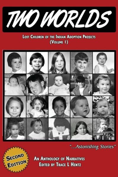 Cover for Trace L Hentz · Two Worlds : Lost Children of the Indian Adoption Projects : SECOND EDITION (Taschenbuch) (2017)