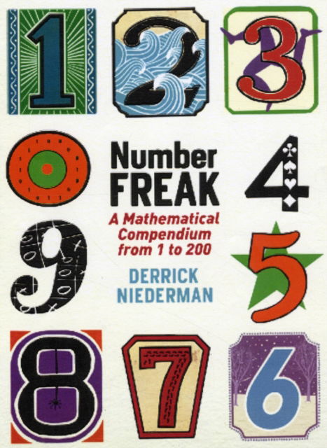 Cover for Derrick Niederman · Number Freak: A Mathematical Compendium from 1 to 200 (Hardcover Book) (2010)