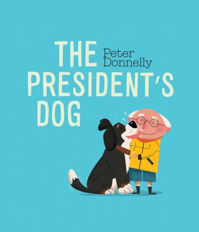 Cover for Peter Donnelly · The President's Dog (Hardcover Book) (2023)