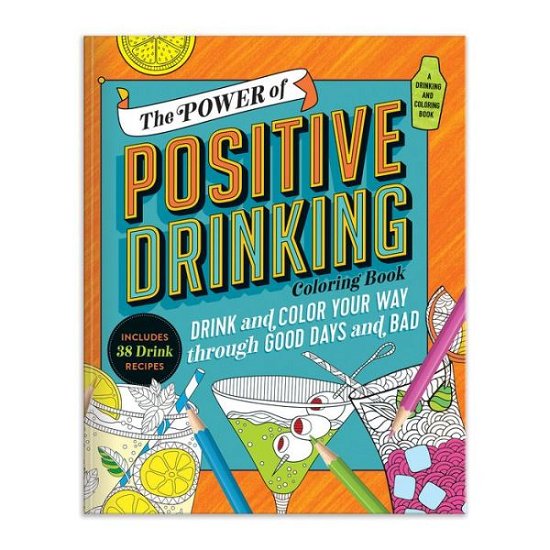 Cover for Galison · The Power of Positive Drinking Coloring and Cocktail Book (Paperback Book) (2020)