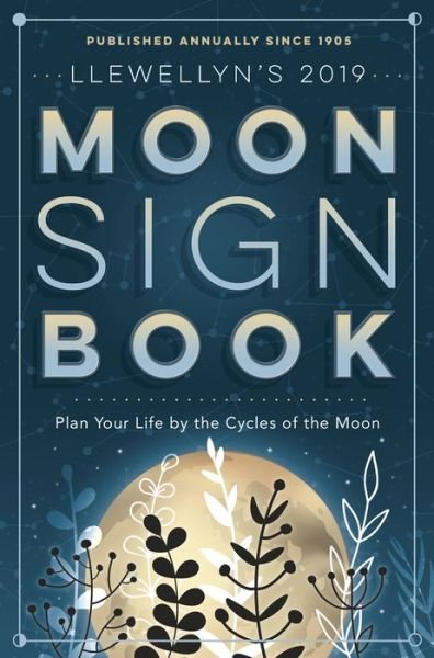 Cover for Llewellyn · Llewellyn's 2019 Moon Sign Book: Plan Your Life by the Cycles of the Moon (Paperback Book) (2018)
