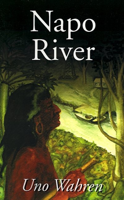 Cover for Uno Wahren · Napo River (Pocketbok) (2001)