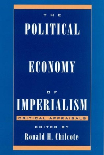 Cover for Ronald H Chilcote · The Political Economy of Imperialism: Critical Appraisals (Paperback Bog) (2000)