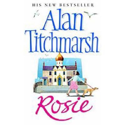 Rosie - Alan Titchmarsh - Livros - Simon & Schuster - 9780743430104 - 3 de maio de 2005