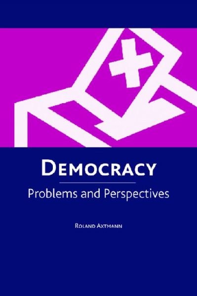 Cover for Roland Axtmann · Democracy: Problems and Perspectives (Paperback Bog) (2007)