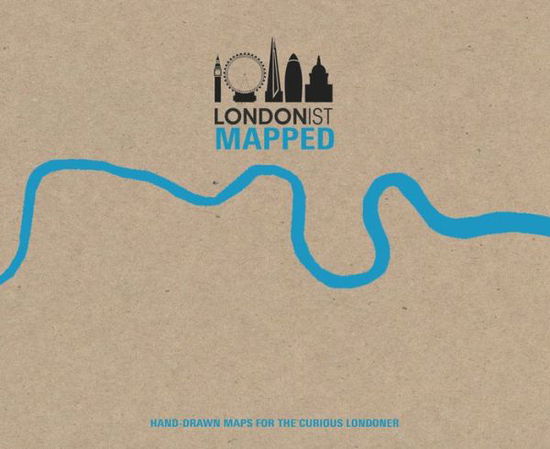 Londonist Mapped; Hand-drawn Maps for the Urban Explorer - Aa - Livres - AA Publishing - 9780749579104 - 31 octobre 2017