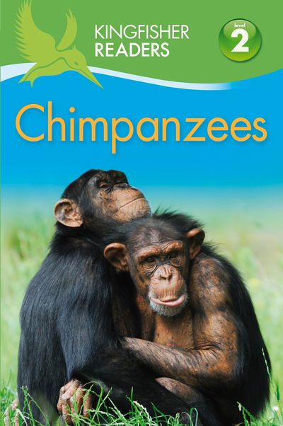 Cover for Claire Llewellyn · Kingfisher Readers: Chimpanzees (Level 2 Beginning to Read Alone) - Kingfisher Readers (Pocketbok) [Main Market Ed. edition] (2015)