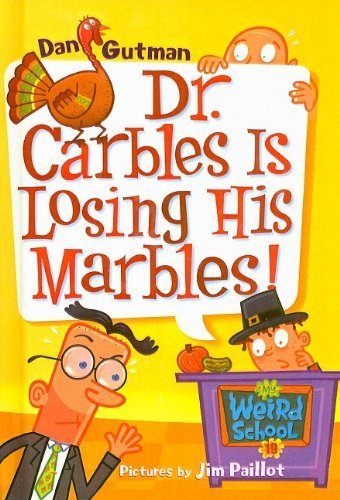 Cover for Dan Gutman · Dr. Carbles is Losing His Marbles! (My Weird School) (Hardcover bog) (2007)
