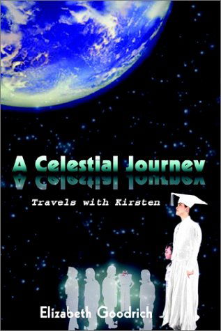Cover for Elizabeth Goodrich · A Celestial Journey: Travels with Kirsten (Paperback Book) (2002)