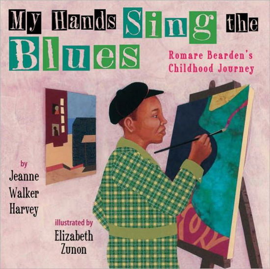 Cover for Jeanne Walker Harvey · My Hands Sing the Blues: Romare Bearden's Childhood Journey (Hardcover Book) (2011)