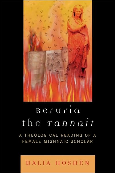 Cover for Dalia Hoshen · Beruria the Tannait: A Theological Reading of a Female Mishnaic Scholar (Paperback Book) (2007)
