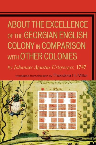 Cover for Johannes Agustus Urlsperger · About the Excellence of the Georgian English Colony: 1747 (Paperback Book) (2008)