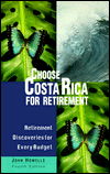 Cover for John Howells · Choose Costa Rica: A Guide for Retirement and Investment - Choose Retirement Series (Paperback Book) [4 Revised edition] (1998)