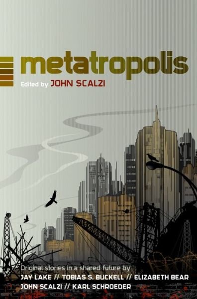 Cover for John Scalzi · Metatropolis: Original Science Fiction Stories in a Shared Future (Paperback Bog) (2013)
