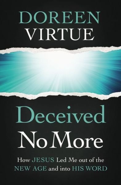Cover for Doreen Virtue · Deceived No More: How Jesus Led Me out of the New Age and into His Word (Paperback Bog) (2020)