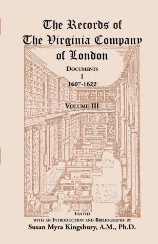 Cover for Susan M. Kingsbury · The Records of the Virginia Company of London: Documents, I, 1607-1622, Volume 3 - Records of the Virginia Company of London (Paperback Book) (2013)