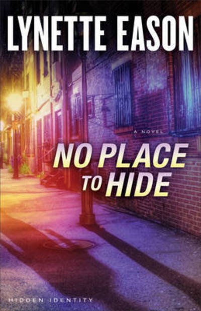 Cover for Lynette Eason · No Place to Hide – A Novel (Pocketbok) (2015)