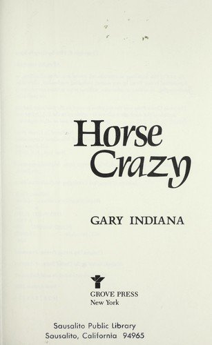 Cover for Gary Indiana · Horse crazy (Book) [1st edition] (1989)
