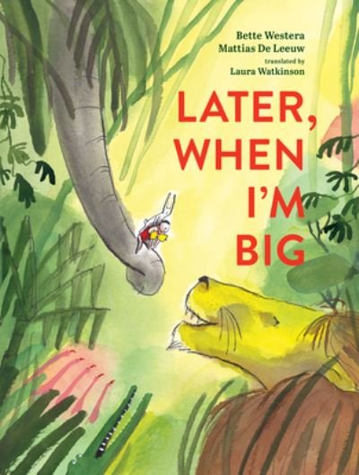 Cover for Bette Westera · Later, When I'm Big (Hardcover Book) (2023)