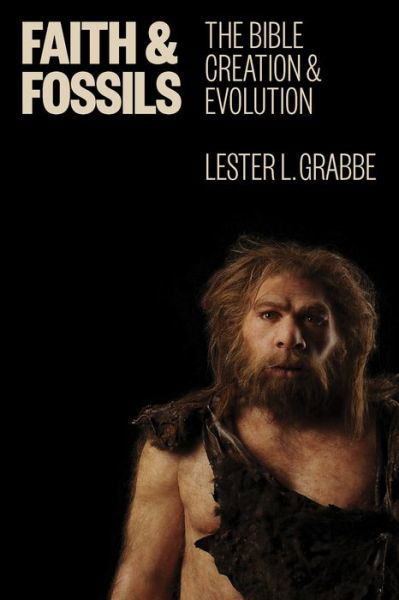 Cover for Lester L. Grabbe · Faith and Fossils: The Bible, Creation, and Evolution (Paperback Book) (2018)