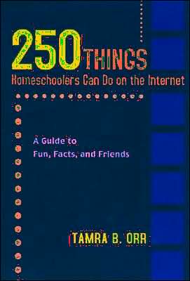 Cover for Tamra Orr · 250 Things Homeschoolers Can Do On the Internet: A Guide to Fun, Facts, and Friends (Paperback Book) (2003)