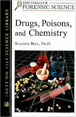 Cover for Suzanne Bell · Drugs, Poisons, and Chemistry - Essentials of Forensic Science (Hardcover Book) (2008)