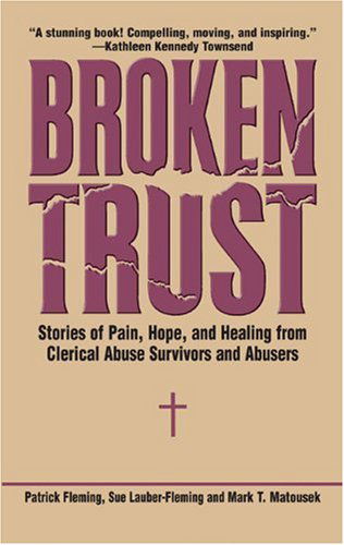 Cover for Patrick Fleming · Broken Trust: Stories of Pain, Hope, and Healing from Clerical Abuse Survivors and Abusers (Hardcover Book) (2007)